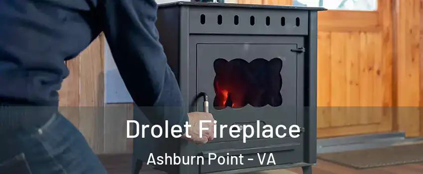 Drolet Fireplace Ashburn Point - VA
