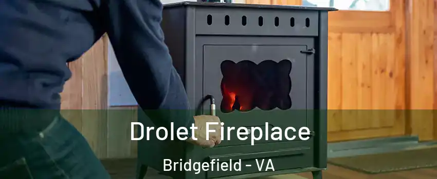 Drolet Fireplace Bridgefield - VA