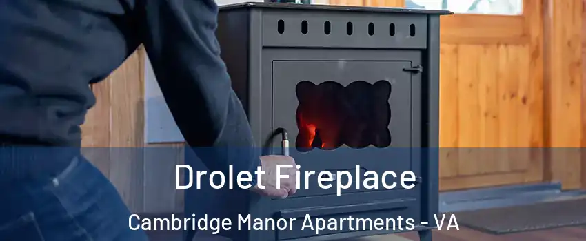 Drolet Fireplace Cambridge Manor Apartments - VA