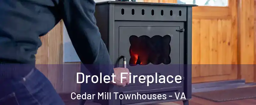 Drolet Fireplace Cedar Mill Townhouses - VA