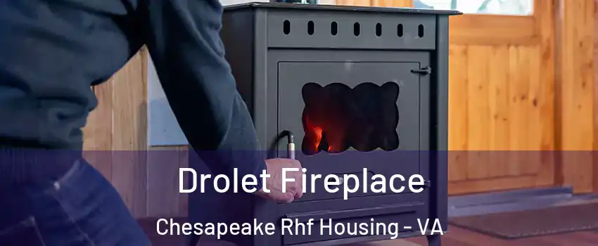 Drolet Fireplace Chesapeake Rhf Housing - VA