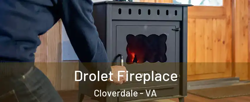 Drolet Fireplace Cloverdale - VA