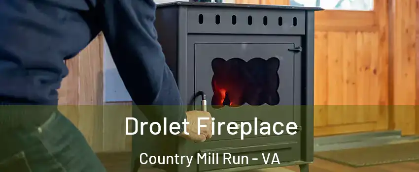 Drolet Fireplace Country Mill Run - VA