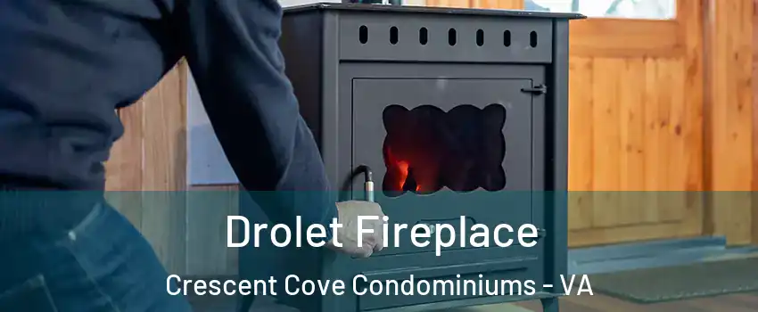 Drolet Fireplace Crescent Cove Condominiums - VA