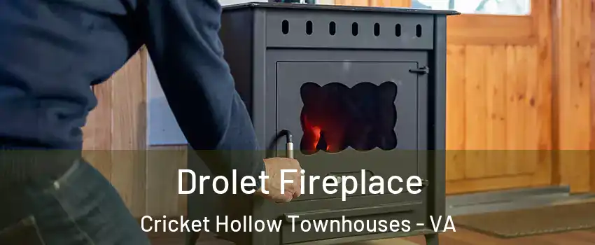 Drolet Fireplace Cricket Hollow Townhouses - VA