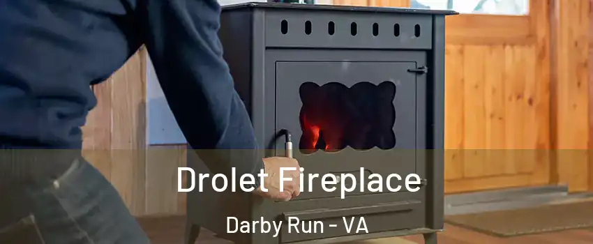 Drolet Fireplace Darby Run - VA