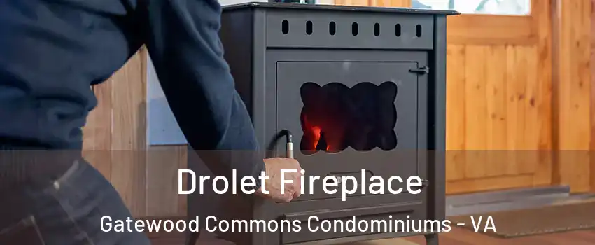 Drolet Fireplace Gatewood Commons Condominiums - VA
