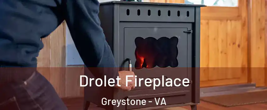 Drolet Fireplace Greystone - VA