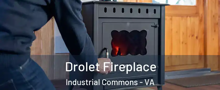 Drolet Fireplace Industrial Commons - VA
