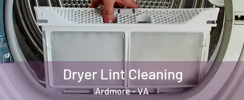 Dryer Lint Cleaning Ardmore - VA