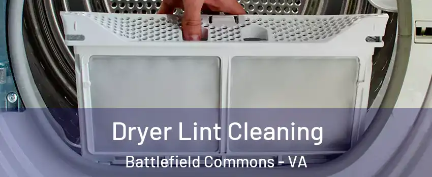 Dryer Lint Cleaning Battlefield Commons - VA