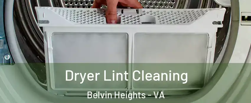 Dryer Lint Cleaning Belvin Heights - VA