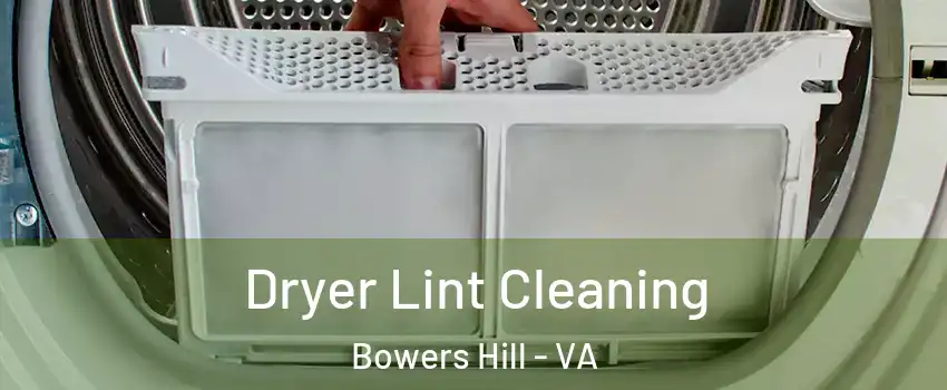 Dryer Lint Cleaning Bowers Hill - VA