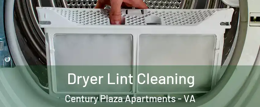Dryer Lint Cleaning Century Plaza Apartments - VA