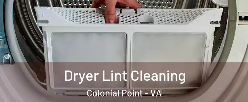 Dryer Lint Cleaning Colonial Point - VA