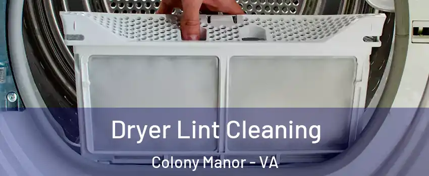 Dryer Lint Cleaning Colony Manor - VA