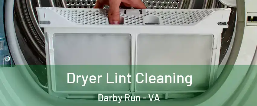 Dryer Lint Cleaning Darby Run - VA