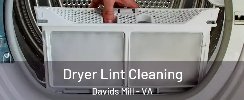 Dryer Lint Cleaning Davids Mill - VA