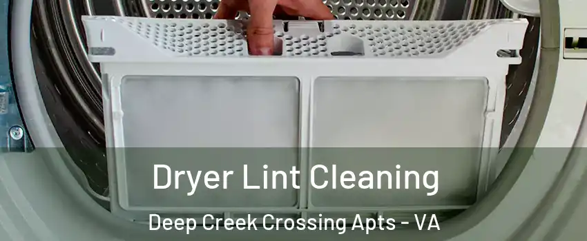Dryer Lint Cleaning Deep Creek Crossing Apts - VA