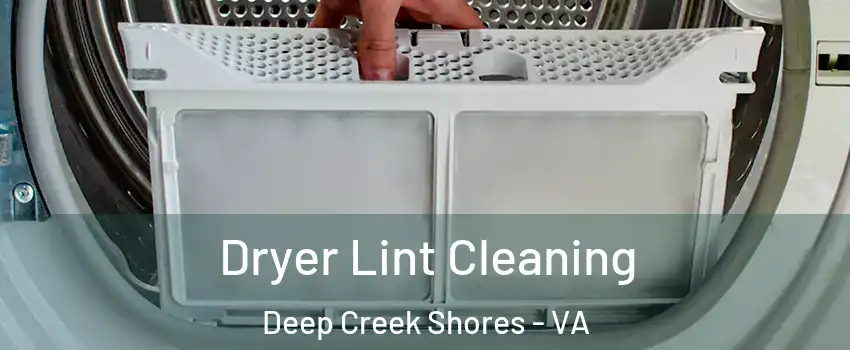 Dryer Lint Cleaning Deep Creek Shores - VA