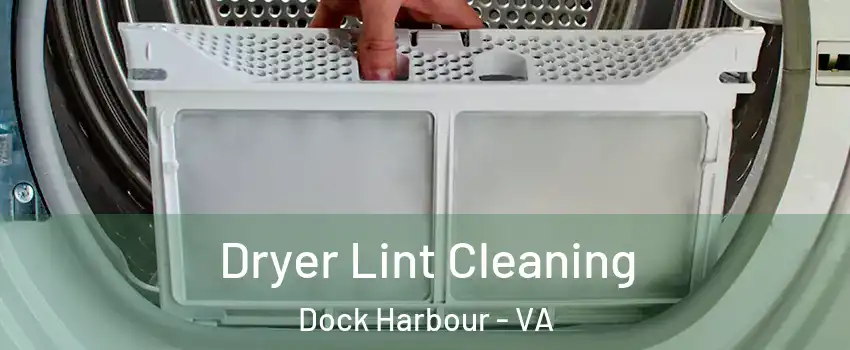 Dryer Lint Cleaning Dock Harbour - VA