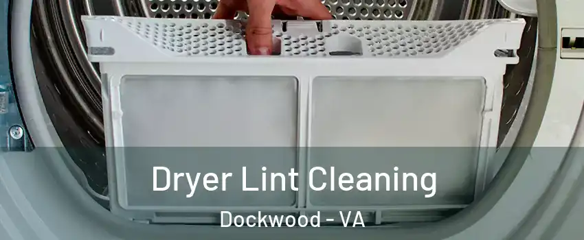 Dryer Lint Cleaning Dockwood - VA