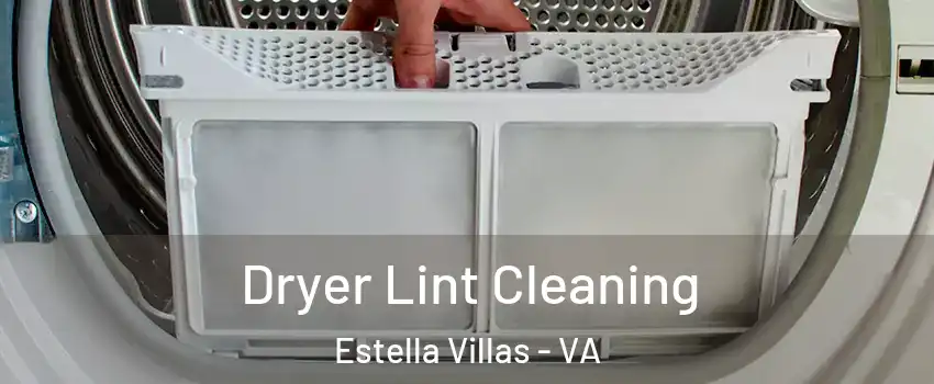 Dryer Lint Cleaning Estella Villas - VA