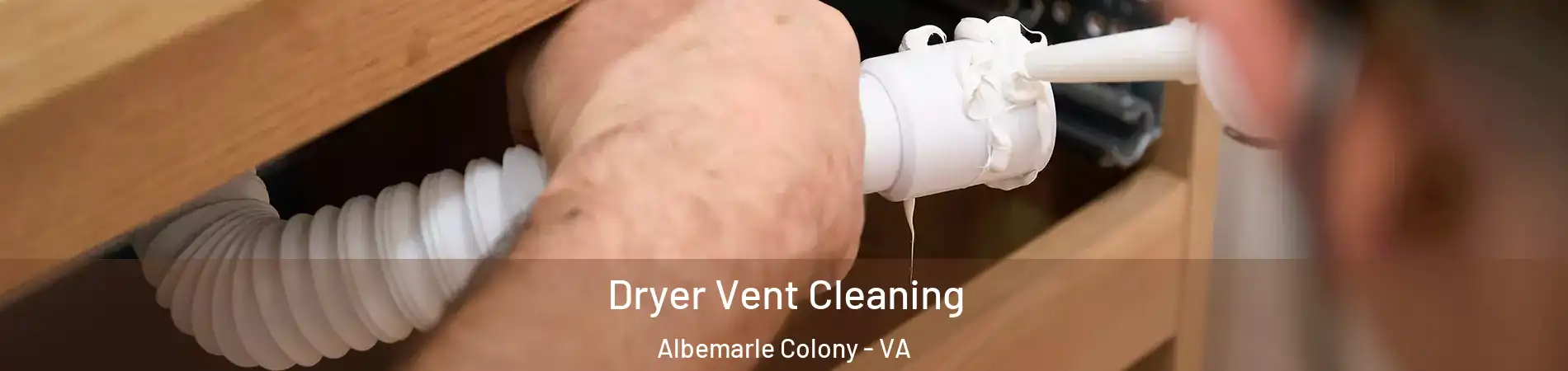 Dryer Vent Cleaning Albemarle Colony - VA