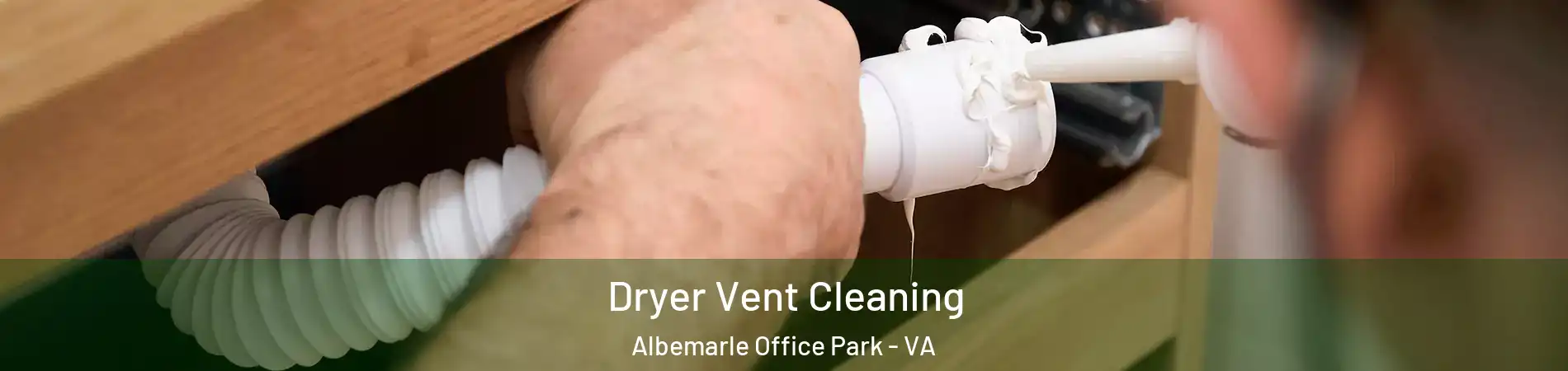 Dryer Vent Cleaning Albemarle Office Park - VA