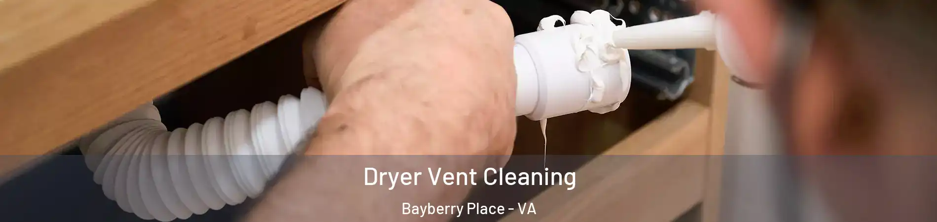 Dryer Vent Cleaning Bayberry Place - VA