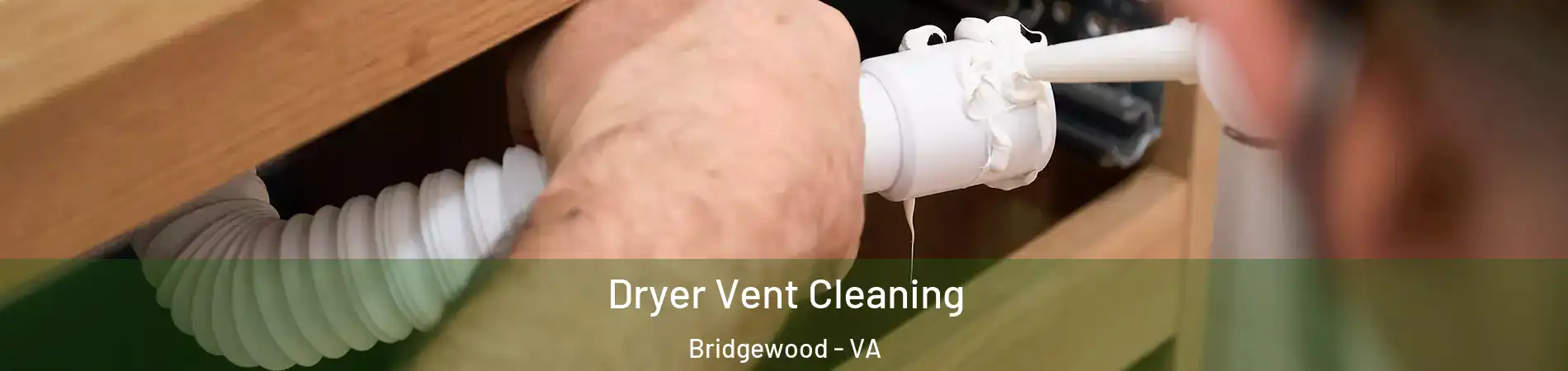 Dryer Vent Cleaning Bridgewood - VA
