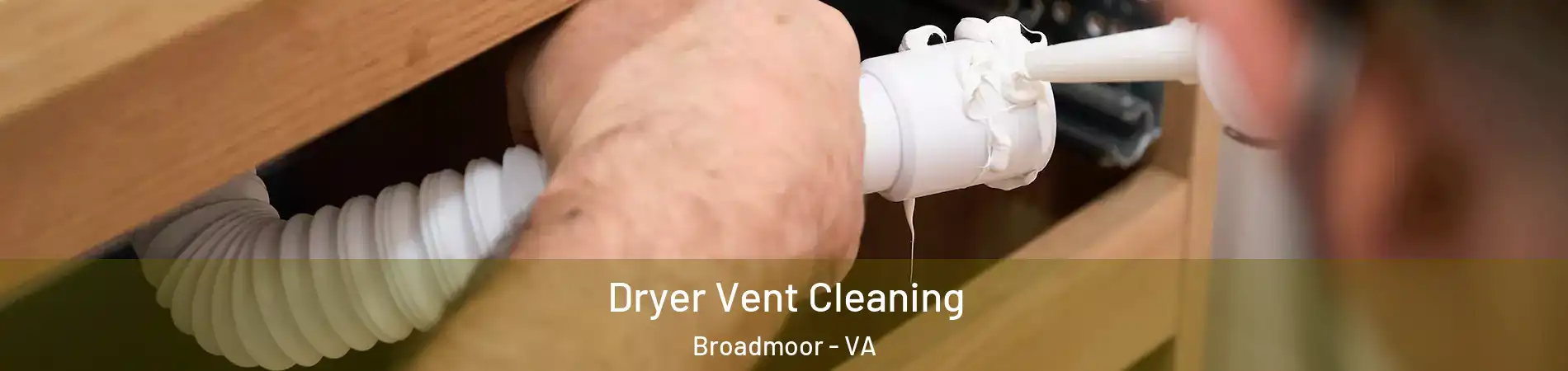 Dryer Vent Cleaning Broadmoor - VA