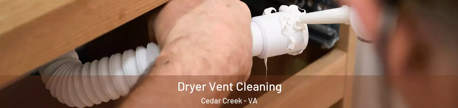Dryer Vent Cleaning Cedar Creek - VA