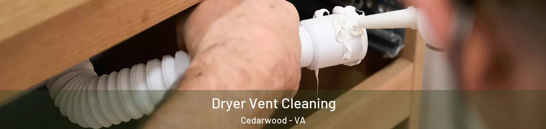 Dryer Vent Cleaning Cedarwood - VA