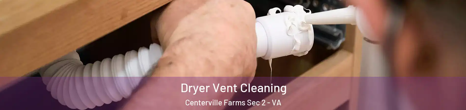Dryer Vent Cleaning Centerville Farms Sec 2 - VA