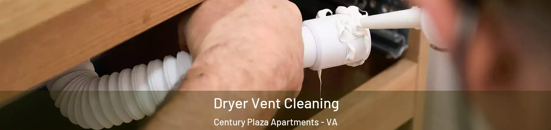 Dryer Vent Cleaning Century Plaza Apartments - VA