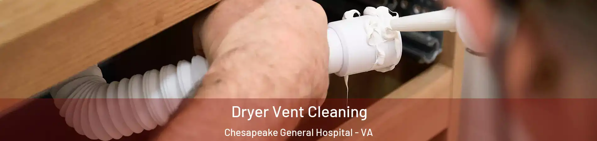 Dryer Vent Cleaning Chesapeake General Hospital - VA