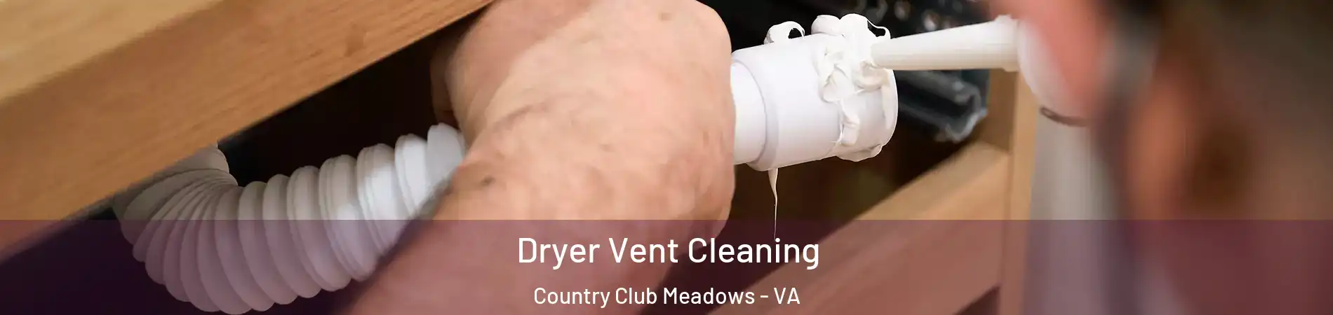 Dryer Vent Cleaning Country Club Meadows - VA