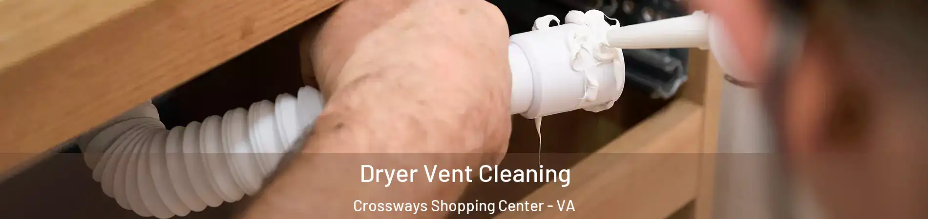 Dryer Vent Cleaning Crossways Shopping Center - VA