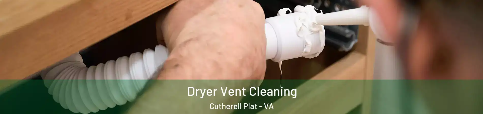 Dryer Vent Cleaning Cutherell Plat - VA