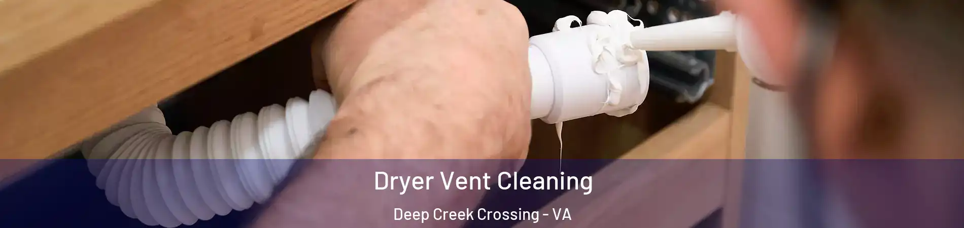 Dryer Vent Cleaning Deep Creek Crossing - VA