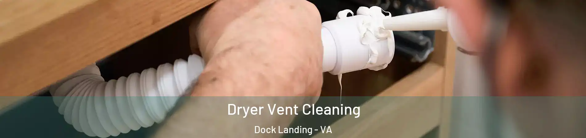 Dryer Vent Cleaning Dock Landing - VA