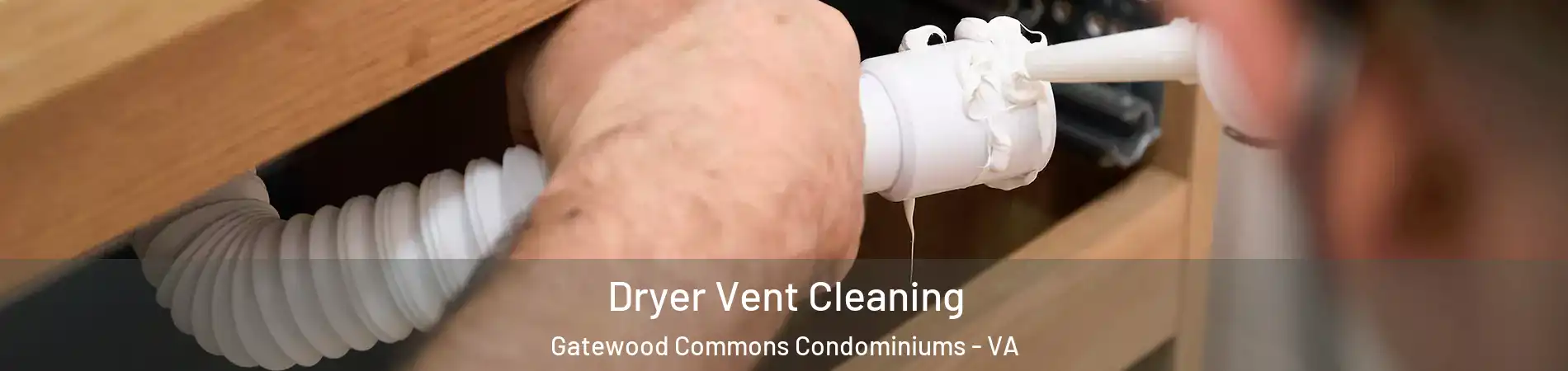 Dryer Vent Cleaning Gatewood Commons Condominiums - VA