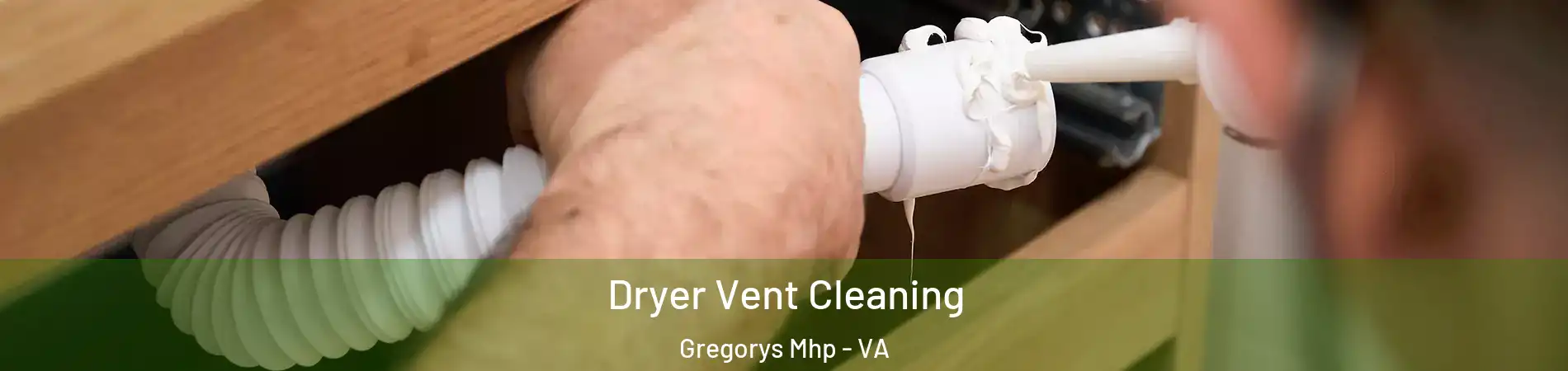 Dryer Vent Cleaning Gregorys Mhp - VA