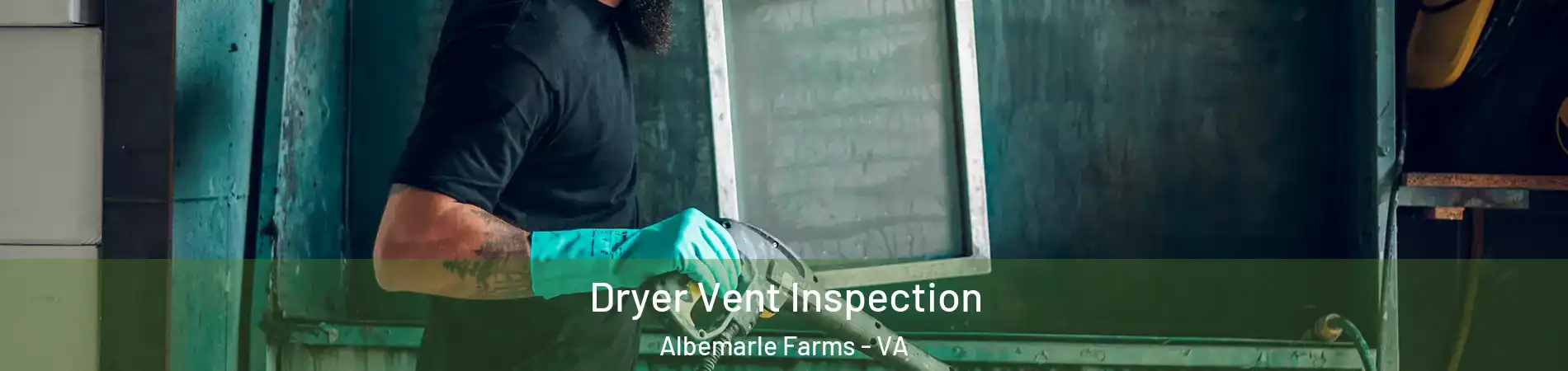 Dryer Vent Inspection Albemarle Farms - VA