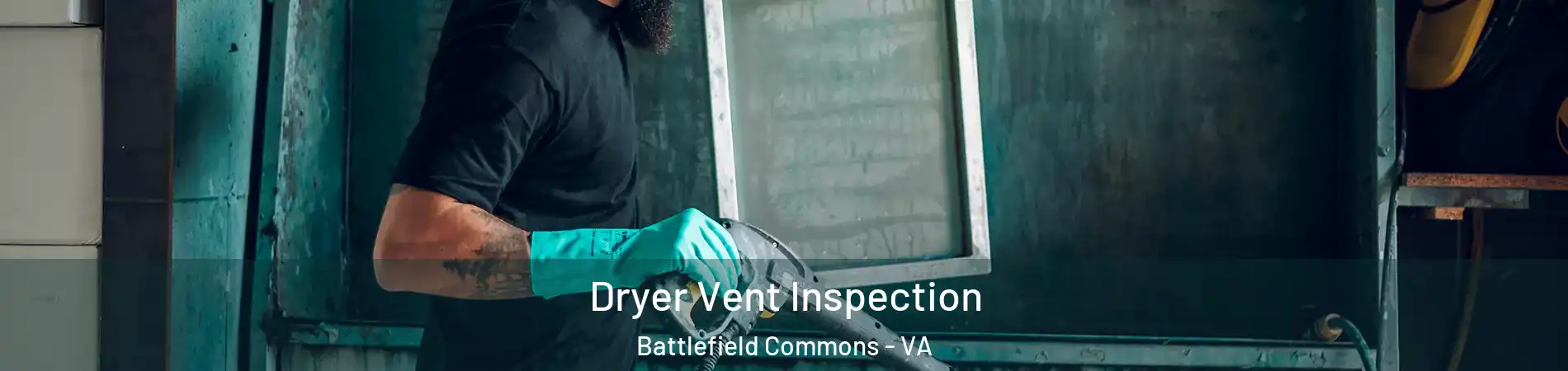 Dryer Vent Inspection Battlefield Commons - VA