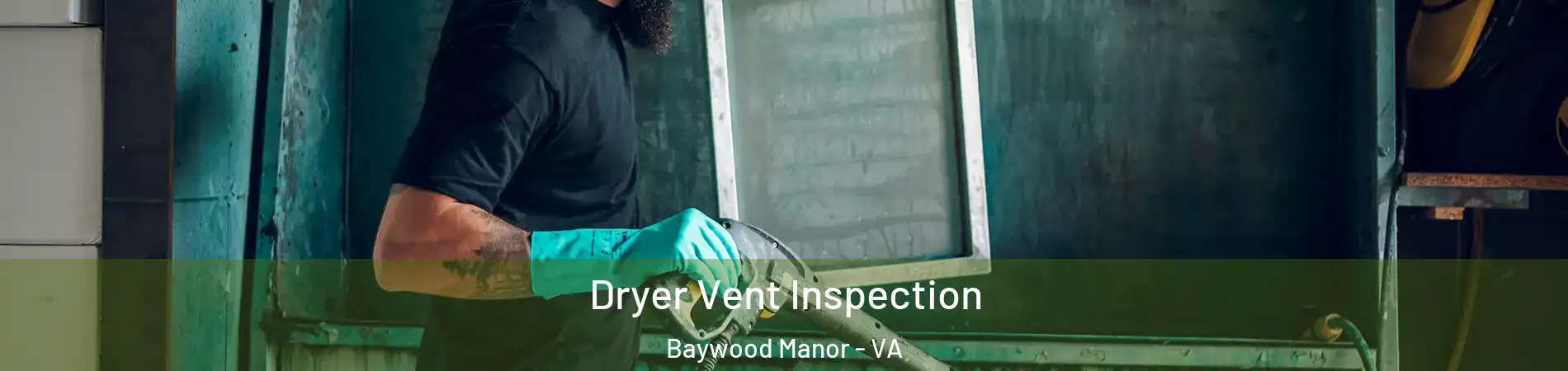 Dryer Vent Inspection Baywood Manor - VA