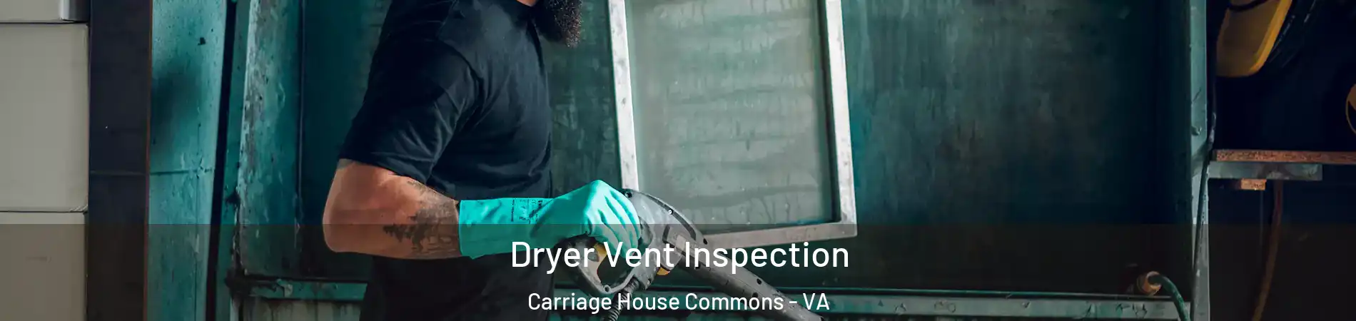 Dryer Vent Inspection Carriage House Commons - VA