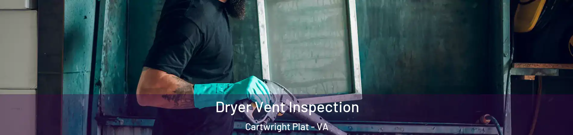 Dryer Vent Inspection Cartwright Plat - VA