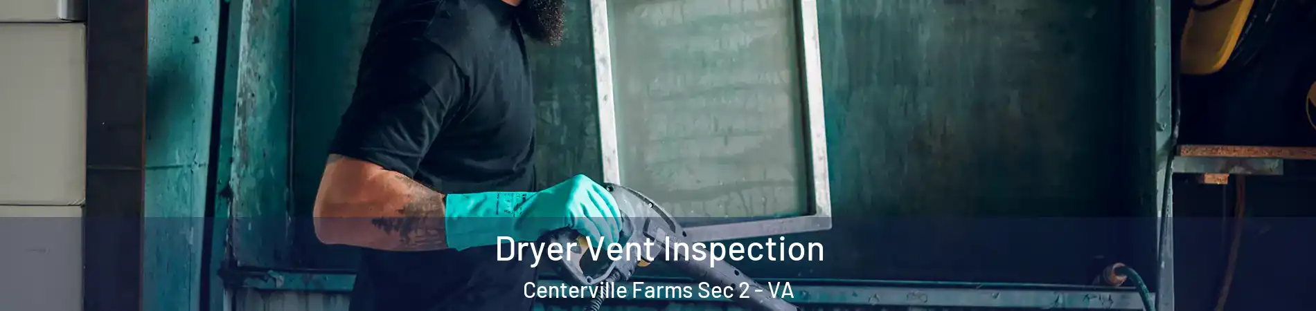Dryer Vent Inspection Centerville Farms Sec 2 - VA